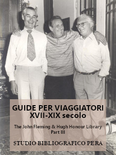GUIDE PER VIAGGIATORI. XVII-XIX secolo. 

 The John Fleming & Hugh Honour Library. Part III.