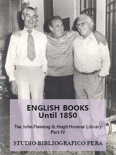 ENGLISH OLD BOOKS. Until 1850
 The John Fleming & Hugh Honour Library. Part IV