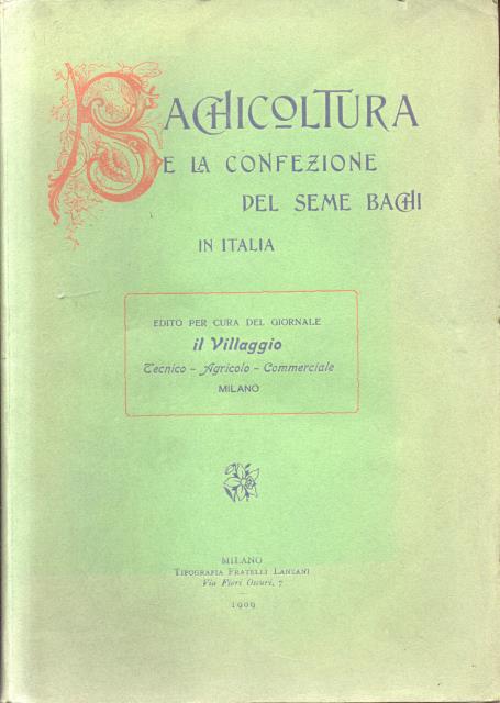 BACHICOLTURA E LA CONFEZIONE DEL SEME BACHI IN ITALIA