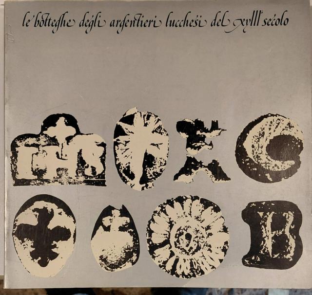 LE BOTTEGHE DEGLI ARGENTIERI LUCCHESI DEL XVIII SECOLO