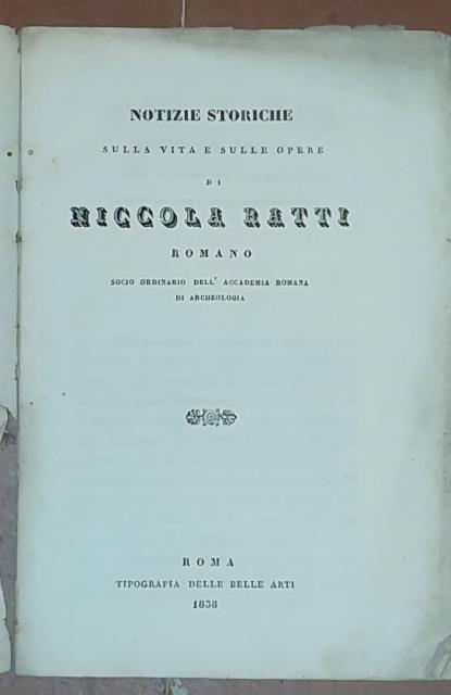 NOTIZIE STORICHE SULLA VITA E SULLE OPERE DI NICCOLA RATTI