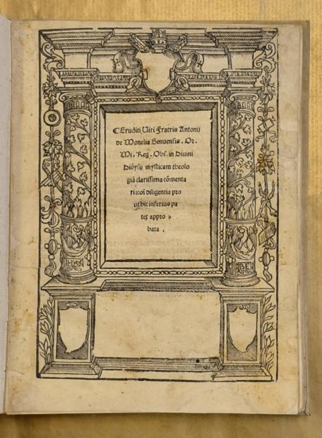 Eruditi viri Fratris Antonij de Monelia Genuensis ... in divini Dionysij mysticam theologiam clarissima commentaria omni diligentia pro ut hic inferius patet approbata