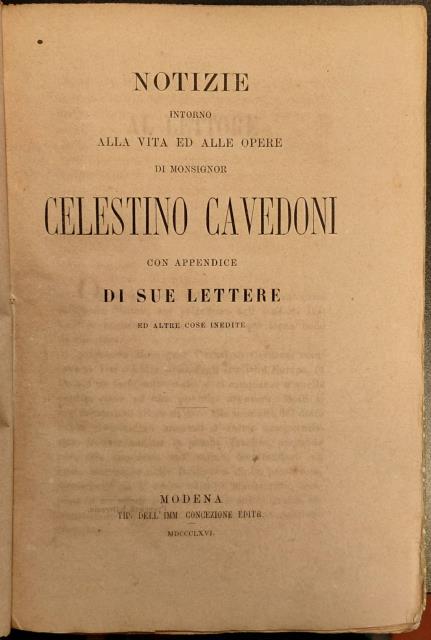 NOTIZIE INTORNO ALLA VITA ED ALLE OPERE DI MONSIGNOR CELESTINO CAVEDONI