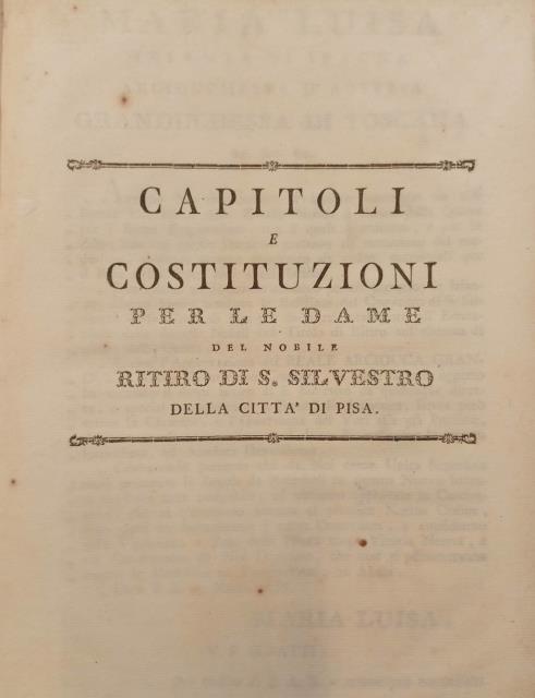 Capitoli e costituzioni per le dame del nobile Ritiro di S. Silvestro della città di Pisa