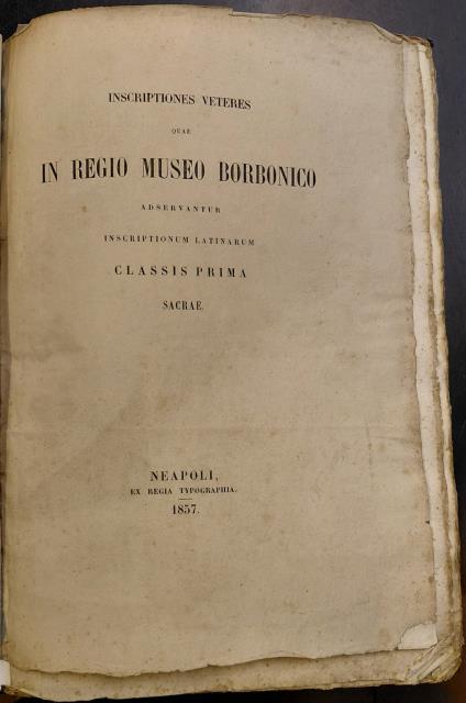 INSCRIPTIONES VETERES QUAE IN REGIO MUSEO BORBONICO