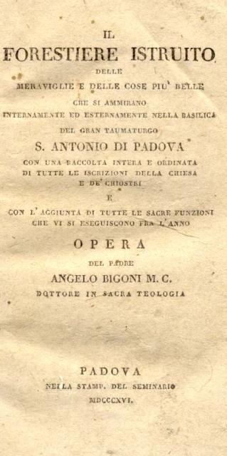 IL FORESTIERE ISTRUITO DELLE MERAVIGLIE E DELLE COSE PIU' BELLE CHE SI AMMIRANO INTERNAMENTE ED ESTERNAMENTE NELLA BASILICA DEL GRAN TAUMATURGO S.ANTONIO DI PADOVA
